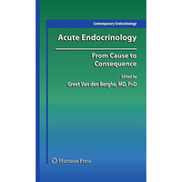 Acute Endocrinology:: From Cause to Consequence [Hardcover]