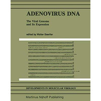 Adenovirus DNA: The Viral Genome and Its Expression [Hardcover]