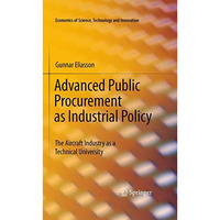 Advanced Public Procurement as Industrial Policy: The Aircraft Industry as a Tec [Paperback]