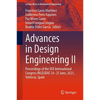 Advances in Design Engineering II: Proceedings of the XXX International Congress [Hardcover]