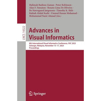 Advances in Visual Informatics: 8th International Visual Informatics Conference, [Paperback]