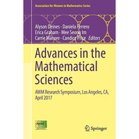Advances in the Mathematical Sciences: AWM Research Symposium, Los Angeles, CA,  [Hardcover]