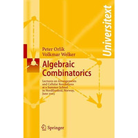 Algebraic Combinatorics: Lectures at a Summer School in Nordfjordeid, Norway, Ju [Paperback]
