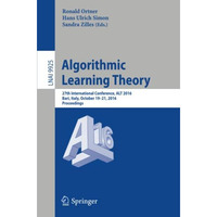 Algorithmic Learning Theory: 27th International Conference, ALT 2016, Bari, Ital [Paperback]