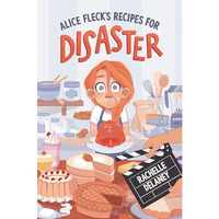 Alice Fleck's Recipes for Disaster [Paperback]