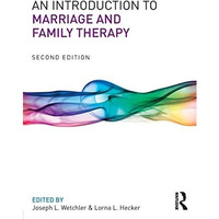 An Introduction to Marriage and Family Therapy [Paperback]