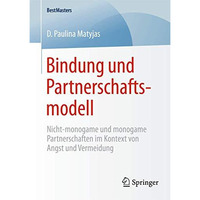 Bindung und Partnerschaftsmodell: Nicht-monogame und monogame Partnerschaften im [Paperback]