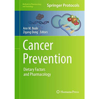 Cancer Prevention: Dietary Factors and Pharmacology [Hardcover]