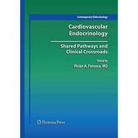 Cardiovascular Endocrinology:: Shared Pathways and Clinical Crossroads [Hardcover]