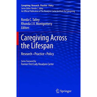 Caregiving Across the Lifespan: Research   Practice   Policy [Paperback]