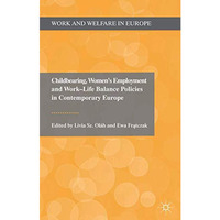 Childbearing, Women's Employment and Work-Life Balance Policies in Contemporary  [Hardcover]