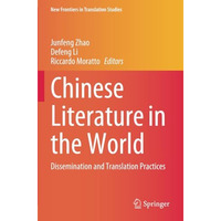 Chinese Literature in the World: Dissemination and Translation Practices [Paperback]