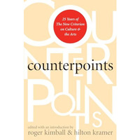 Counterpoints: 25 Years of The New Criterion on Culture and the Arts [Hardcover]