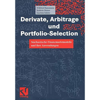 Derivate, Arbitrage und Portfolio-Selection: Stochastische Finanzmarktmodelle un [Paperback]