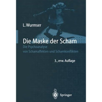 Die Maske der Scham: Die Psychoanalyse von Schamaffekten und Schamkonflikten [Paperback]