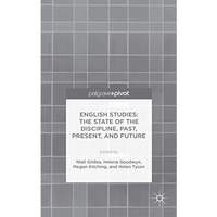 English Studies: The State of the Discipline, Past, Present, and Future [Hardcover]