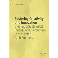 Fostering Creativity and Innovation: Creating a Sustainable Innovation Environme [Hardcover]