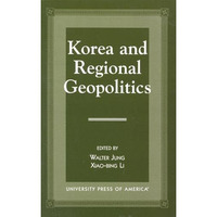 Korea and Regional Geopolitics [Paperback]