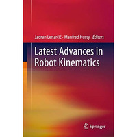 Latest Advances in Robot Kinematics [Hardcover]