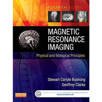 Magnetic Resonance Imaging: Physical and Biological Principles [Paperback]