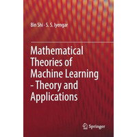 Mathematical Theories of Machine Learning - Theory and Applications [Paperback]