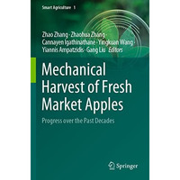 Mechanical Harvest of Fresh Market Apples: Progress over the Past Decades [Paperback]