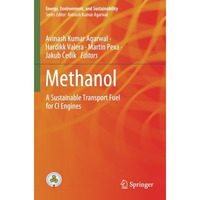 Methanol: A Sustainable Transport Fuel for CI Engines [Paperback]