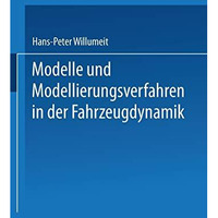 Modelle und Modellierungsverfahren in der Fahrzeugdynamik [Paperback]