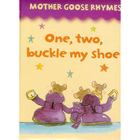 Mother Goose Rhymes: One, Two, Buckle My Shoe [Board book]