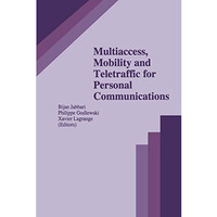 Multiaccess, Mobility and Teletraffic for Personal Communications [Paperback]