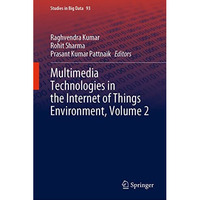 Multimedia Technologies in the Internet of Things Environment, Volume 2 [Hardcover]
