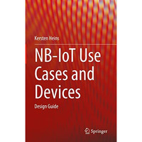 NB-IoT Use Cases and Devices: Design Guide [Hardcover]