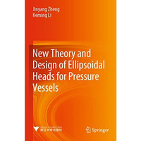 New Theory and Design of Ellipsoidal Heads for Pressure Vessels [Paperback]