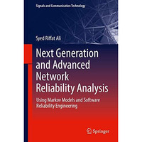 Next Generation and Advanced Network Reliability Analysis: Using Markov Models a [Hardcover]