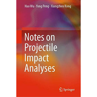 Notes on Projectile Impact Analyses [Hardcover]