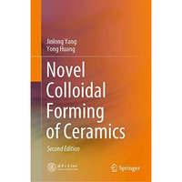 Novel Colloidal Forming of Ceramics [Hardcover]