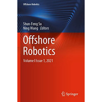 Offshore Robotics: Volume I  Issue 1,  2021 [Paperback]