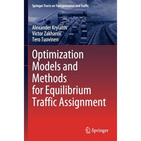 Optimization Models and Methods for Equilibrium Traffic Assignment [Paperback]