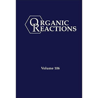 Organic Reactions, Volume 106 [Hardcover]