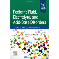 Pediatric Fluid, Electrolyte, and Acid-Base Disorders: A Case-Based Approach [Paperback]