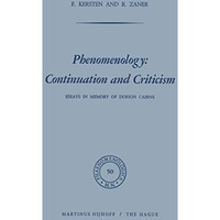 Phenomenology: Continuation and Criticism: Essays in Memory of Dorion Cairns [Hardcover]