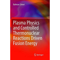 Plasma Physics and Controlled Thermonuclear Reactions Driven Fusion Energy [Paperback]