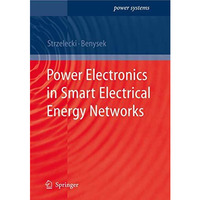 Power Electronics in Smart Electrical Energy Networks [Hardcover]
