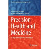Precision Health and Medicine: A Digital Revolution in Healthcare [Paperback]