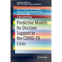 Predictive Models for Decision Support in the COVID-19 Crisis [Paperback]