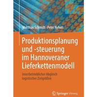 Produktionsplanung und -steuerung im Hannoveraner Lieferkettenmodell: Innerbetri [Paperback]