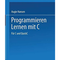 Programmieren Lernen mit C: F?r C und QuickC [Paperback]