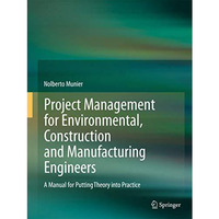 Project Management for Environmental, Construction and Manufacturing Engineers:  [Paperback]