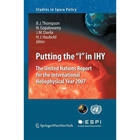 Putting the  I  in IHY: The United Nations Report for the International Heliophy [Paperback]