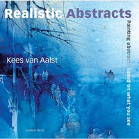 Realistic Abstracts: Painting abstracts based on what you see [Paperback]